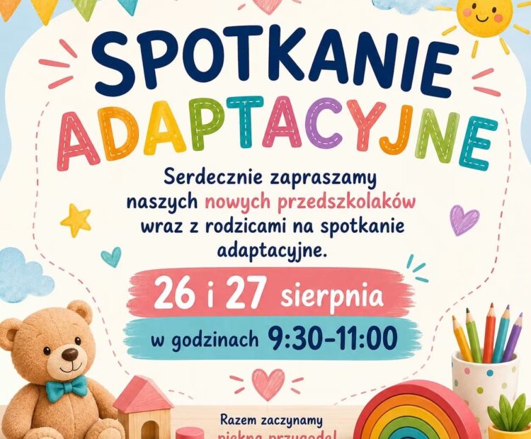 Spotkanie adaptacyjne 🙂Zapraszamy nowo przyjęte dzieci ❤️